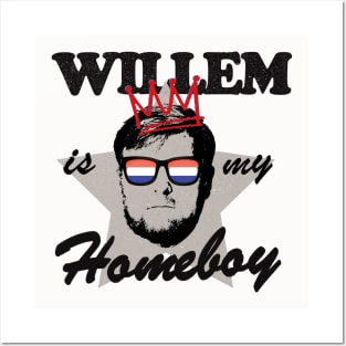 Willem Is My Homeboy! Posters and Art